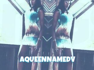 AQUEENNAMEDV