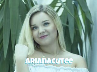 Arianacutee