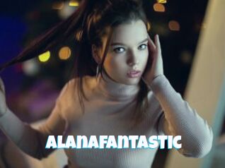 Alanafantastic