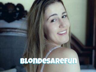 Blondesarefun