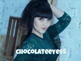 Chocolateeyess