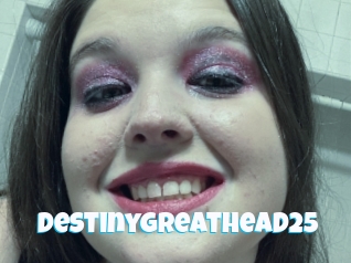 Destinygreathead25