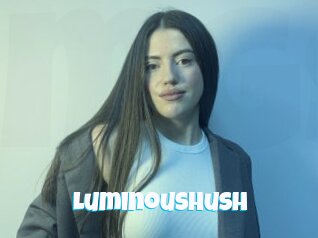 Luminoushush