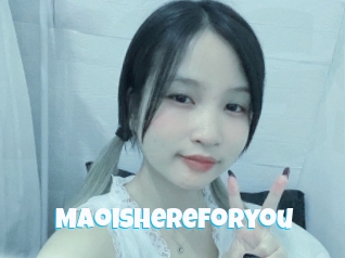 Maoishereforyou