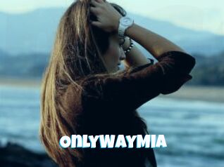 OnlyWayMia