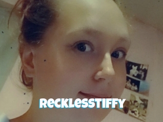 Recklesstiffy