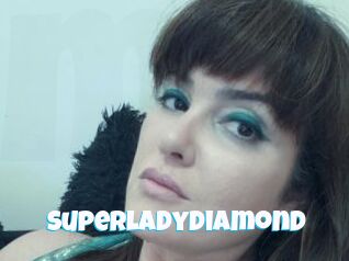 Superladydiamond