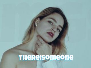 Thereisomeone