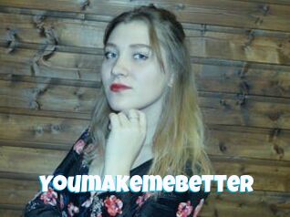 Youmakemebetter