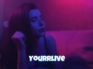 Yourrlive